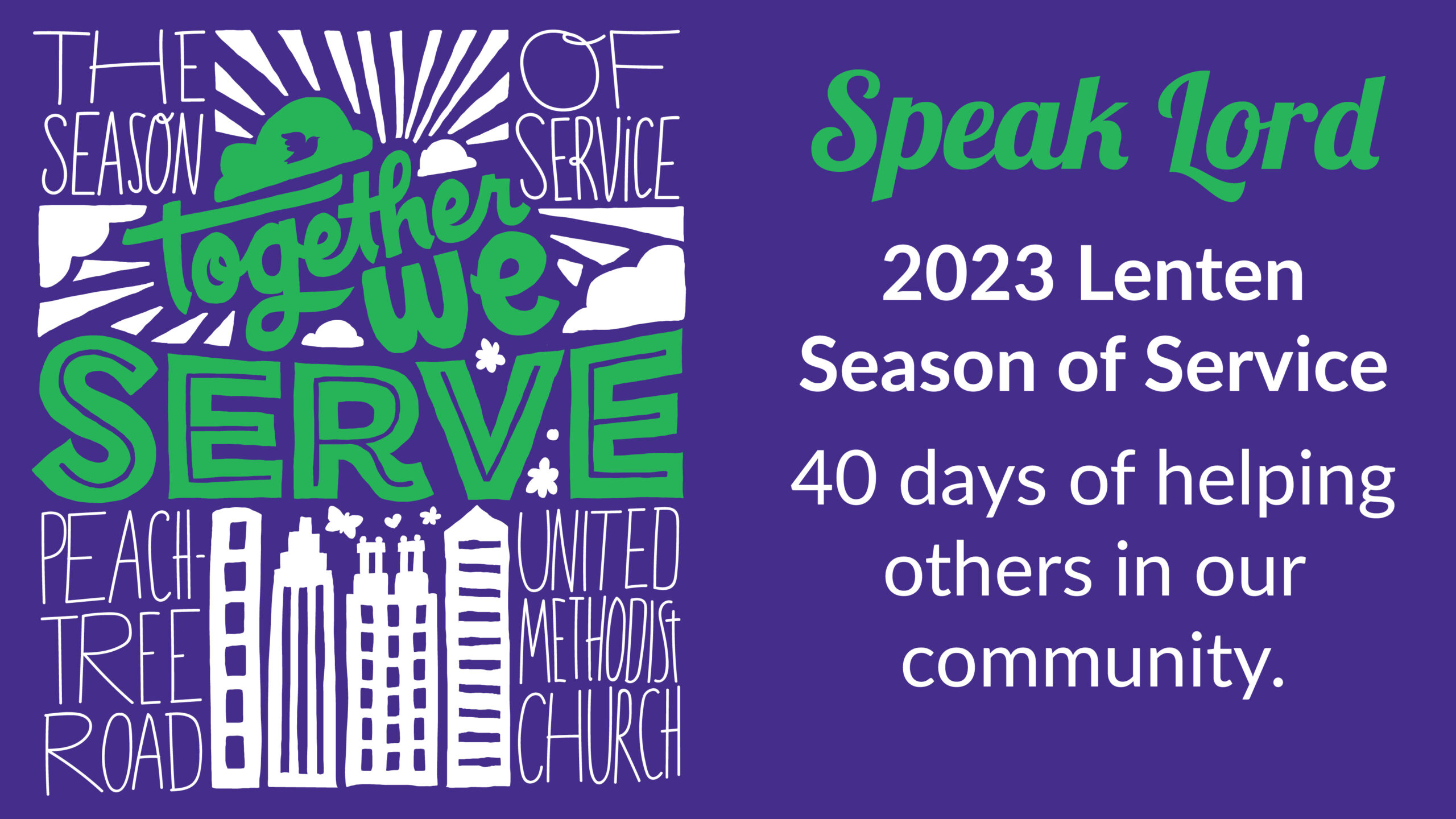 The Season of Service - 40 days of helping others in our community.