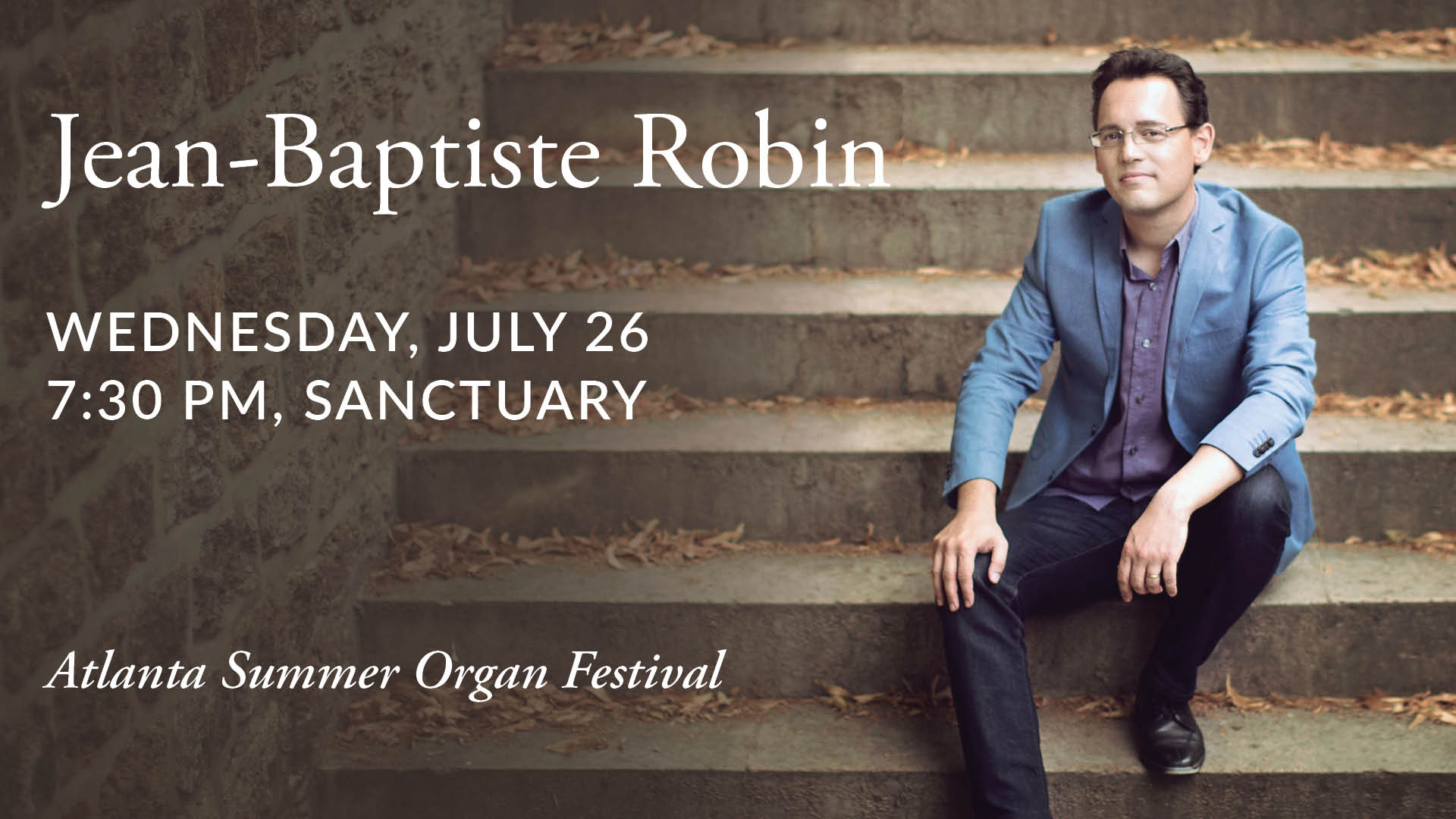 Jean Baptist Robin Featured Artist at Atlanta Summer Organ Festival