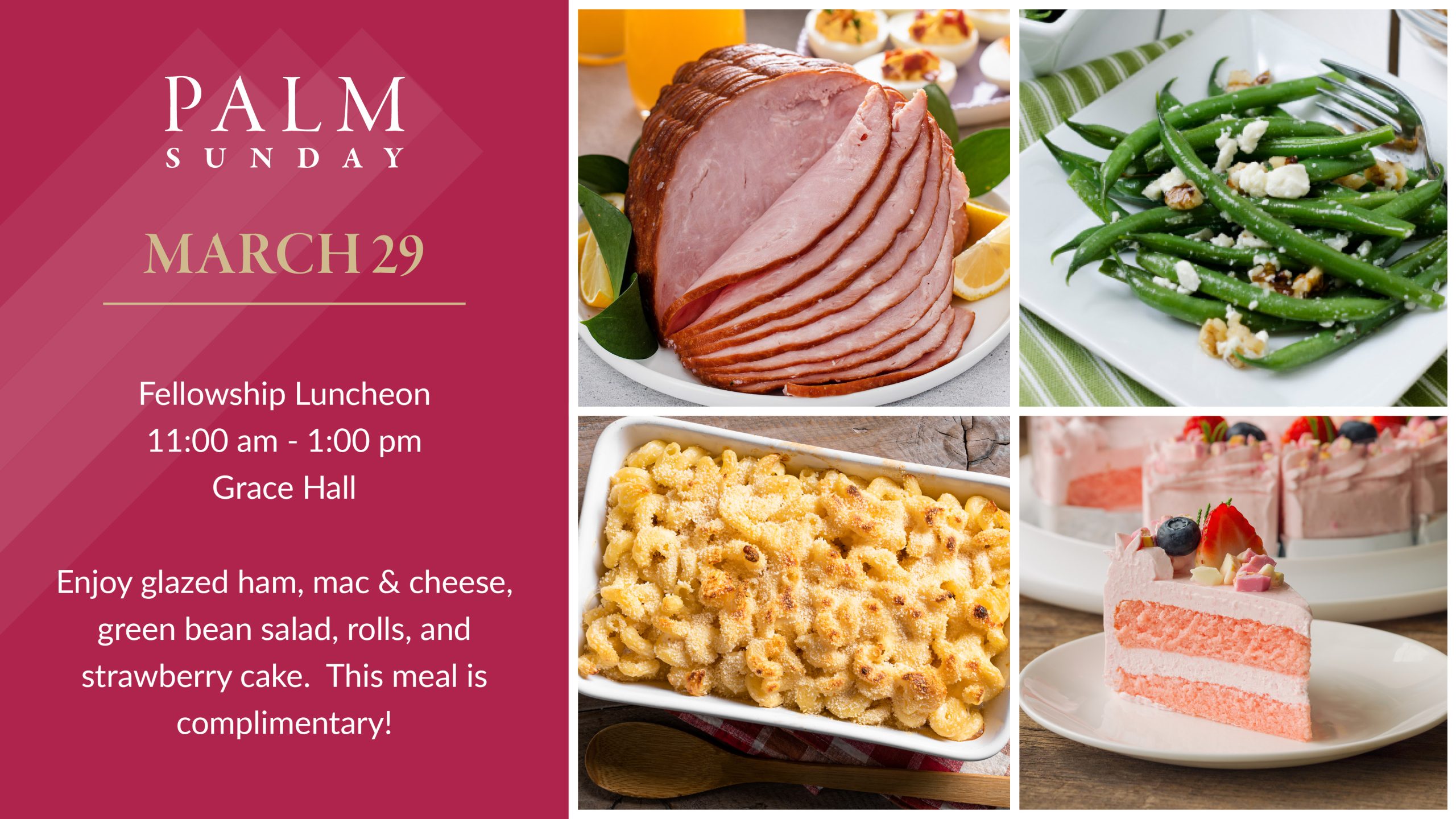 Palm Sunday Luncheon Ham, Mac and cheese, green beans, and strawberry cake.
